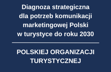 Illustracja do wpisu: POT: chcemy promować turystykę w Polsce wspólnie z branżą. Diagnoza i rekomendacje do 2030 roku